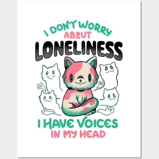 I Don't Worry About Loneliness, I Have Voices In My Head - Funny Cat Gift Posters and Art